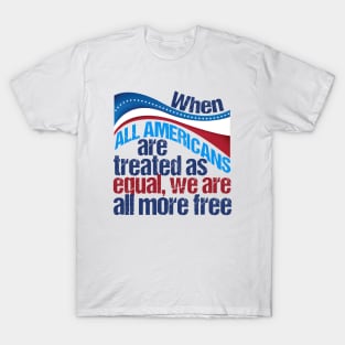 Freedom and Equality Obama Quote T-Shirt